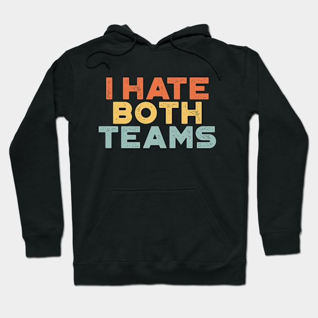 I Hate Both Teams Sunset Funny Hoodie by truffela